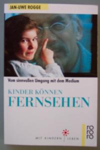 gebrauchtes Buch – Jan-Uwe Rogge – Kinder können fernsehen. Vom Umgang mit der Flimmerkiste.