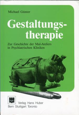 Gestaltungstherapie. Zur Geschichte der Mal-Ateliers in Psychiatrischen Kliniken