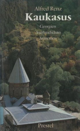 gebrauchtes Buch – Alfred Renz – Kaukasus, Georgien, Aserbaidschan, Armenien