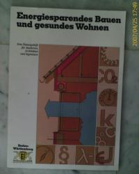 gebrauchtes Buch – Wirtschaftsministerium Baden-Württemberg – Energiesparendes Bauen und gesundes Wohnen. gebrauchtes Buch – Wirtschaftsministerium Baden-Württemberg – Energiesparendes Bauen und gesundes Wohnen.