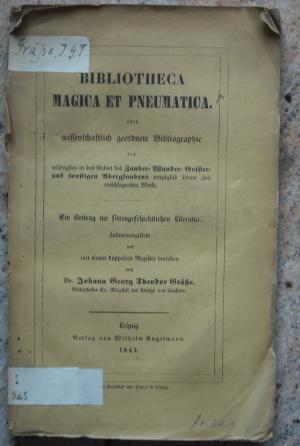 Bibliotheca Magica et Pneumatica. oder wissenschaftlich geordnete Bibliographie der wichtigsten in das Gebiet des Zauber-, Wunder-, Geister- und sonstigen […]