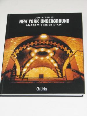 gebrauchtes Buch – Julia Solis – New York Underground. Anatomie einer Stadt.