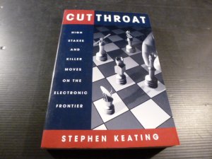 Cutthroat: High Stakes & Killer Moves on the Electronic Frontier. .
