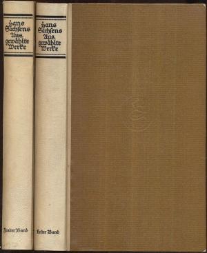 Ausgewählte Werke. (Hrsg. v. Paul Merker u. Reinhard Buchwald. 3. Auflage:) Bd. 1: Hans Sachsens Gedichte. (7.-10. Tsd.). Bd. 2: Hans Sachsens Dramen. ( […]