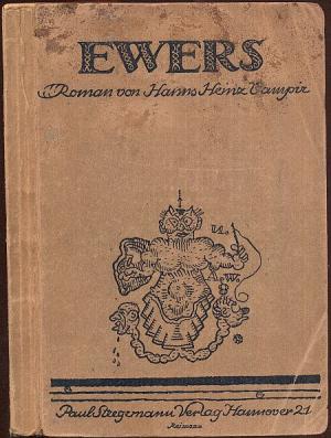 Ewers. Roman von Hanns Heinz Vampir. Ein garantiert verwahrloster Schundroman in Lumpen, Fetzchen, Mätzchen und Unterhosen. CCXIXCVIIIX. Auflage.