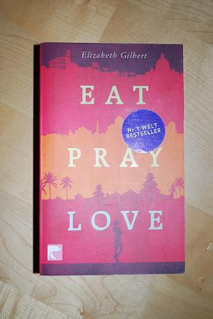 gebrauchtes Buch – Elizabeth Gilbert – Eat Pray Love. Eine Frau auf der Suche nach allem quer durch Italien, Indien und Indonesien