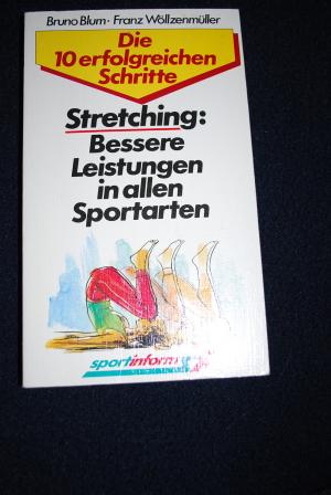 Stretching: Bessere Leistungen in allen Sportarten