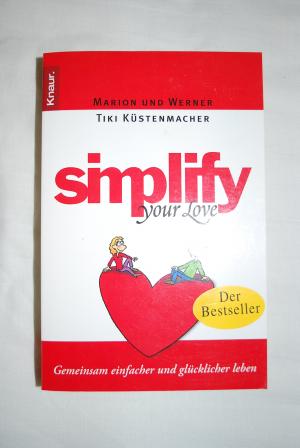 gebrauchtes Buch – Küstenmacher, Marion; Küstenmacher, Werner Tiki – Simplify Your Love. Gemeinsam einfacher und glücklicher leben