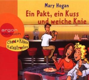 gebrauchtes Hörbuch – Mary Hogan – Ein Pakt, ein Kuss und weiche Knie (Reihe: Chaos - Küsse - Katastrophen) ab 10 Jahre