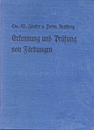 Erkennung und Prüfung von Färbungen.  Anleitung zur Beurteilung der Farbe auf gefärbten Textilwaren für Textiltechniker, Chemiker, Coloristen, Meister, Textilkaufleute, Textilhändler usw.