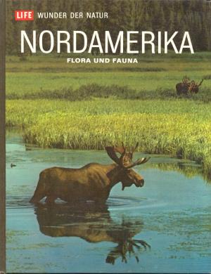 Nordamerika - Flora und Fauna - Time-Life Reihe "Wunder der Natur"