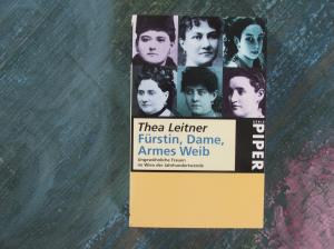 gebrauchtes Buch – Thea Leitner – Fürstin, Dame, armes Weib: Ungewöhnliche Frauen im Wien der Jahrhundertwende