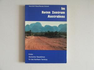 Im Roten Zentrum Australiens: Erster deutscher Reiseführer für das Northern Territory