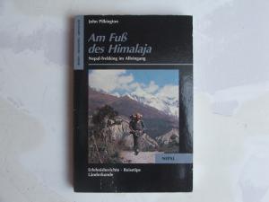 gebrauchtes Buch – John Pilkington – Am Fuss des Himalaja: Nepal-Trekking im Alleingang