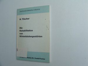 Die Rehabilitation von Wirbelsäulengestörten (Schriftenreihe "Manuelle Medizin"