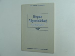 gebrauchtes Buch – Karl Nennstiel – Die gute Allgemeinbildung: Das Bildungswerk zur Erweiterung und Auffrischung wichtigen Wissens auf unterhaltsame Weise: 1. Lehrbrief (3. auflage)