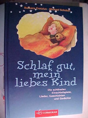 gebrauchtes Buch – Cratzius, Barbara  – Schlaf gut, mein liebes Kind : die schönsten Einschlafspiele, Lieder, Geschichten und Gedichte. .