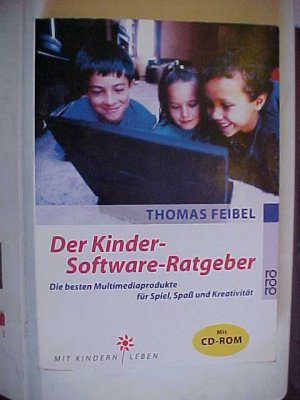 gebrauchtes Buch – Thomas Feibel – Rororo ; 60983 : Sachbuch : Mit Kindern leben Der  Kinder-Software-Ratgeber : die besten Multimediaprodukte für Spiel, Spaß und Kreativität . .