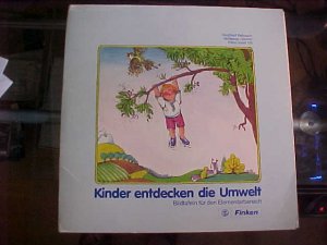 Kinder entdecken die Umwelt. Bildtafeln für den Elementarbereich. .