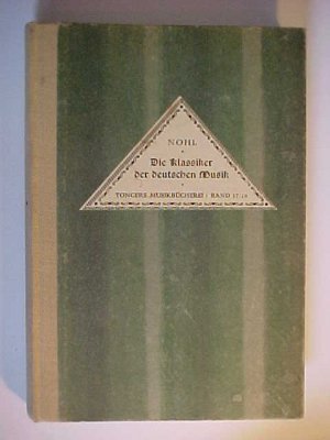 antiquarisches Buch – Walther Nohl – Die Klassiker der deutschen Musik. Tonger's Musikbücherei Band 17/19.