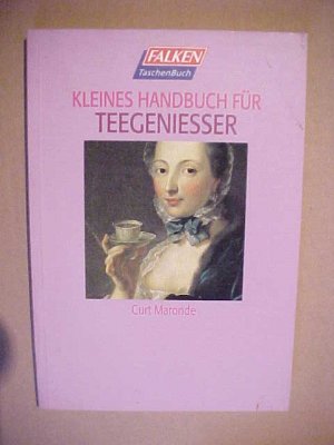 gebrauchtes Buch – Curt Maronde – Kleines Handbuch für Teegenießer. .