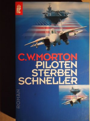 gebrauchtes Buch – Morton, C. W – Ullstein ; Nr. 24506  Piloten sterben schneller : Roman.