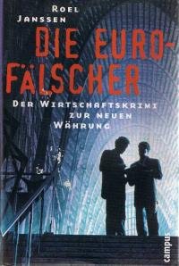 gebrauchtes Buch – Roel Janssen – Die Euro-Fälscher. Wirtschaftskrimi zur neuen Währung.