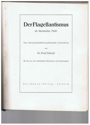 Der Flagellantismus als literarisches Motiv. Eine literaturgeschichtlich-psychologische Untersuchung. Band 1 (von 3)