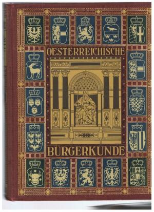 Österreichische Bürgerkunde. Handbuch der Staats- und Rechtskunde in ihren Beziehungen zum öffentlichen Leben