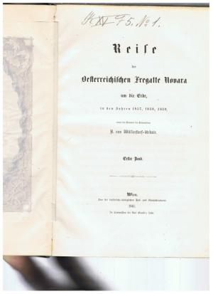 Reise der österreichischen Fregatte Novara um die Erde in den Jahren 1857, 1858, 1859 unter den Befehlen des Commodore B. von Müllersdorf-Urbair