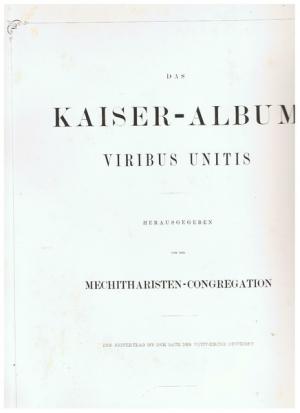 Das Kaiser - Album Viribus unitis. Herausgegeben von der Mechitaristen-Congregation