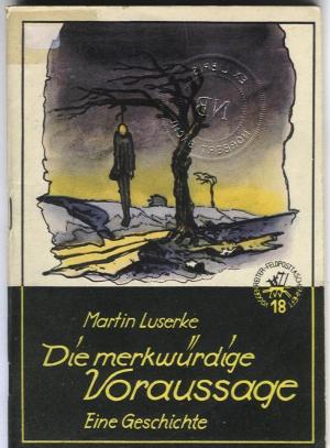 antiquarisches Buch – Martin Luserke – Die merkwürdige Voraussage. Eine Geschichte