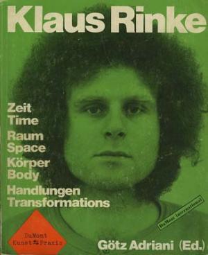 KLAUS RINKE. ZEIT TIME RAUM SPACE KÖRPER BODY HANDLUNGEN TRANSFORMATIONS.