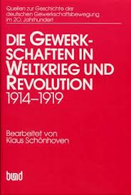 gebrauchtes Buch – HERMANN WEBER, KLAUS SCHÖNHOVEN – DIE GEWERKSCHAFTEN IN WELTKRIEG UND REVOLUTION 1914 - 1919. QUELLEN ZUR GESCHICHTE DER DEUTSCHEN GEWERKSCHAFTSBEWEGUNG IM 20. JAHRHUNDERT.