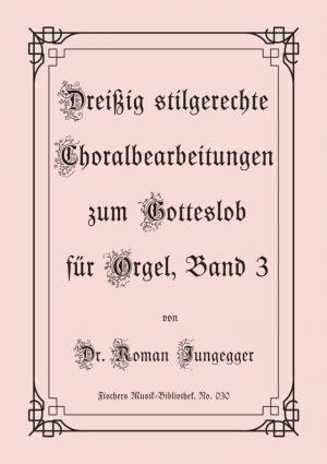 Dreissig Stilgerechte Choralbearbeitungen Zum Gotteslob Fur Orgel