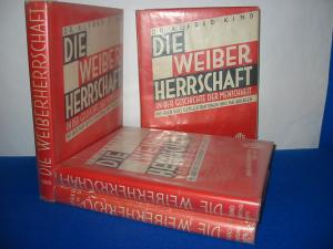 Die Weiber Herrschaft…In der Geschichte der Menschheit….Mit über 1400 Textillustrationen und 140 Beilagen …. I., II., III., und IV., Band