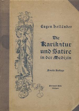 antiquarisches Buch – Eugen Holländer – Die Karikatur und Satire in der Medizin. Mediko-Kunsthistorische Studie.