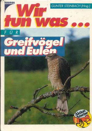 Wir tun was ... Für Greifvögel und Eulen