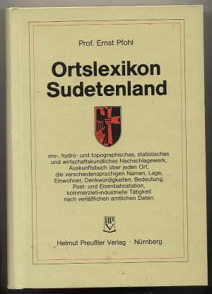 Ortslexikon Sudetenland Oro-, hydro- und topographisches, statistisches und wirtschaftskundliches Nachschlagewerk, Auskunftsbuch ueber jeden Ort, die […]