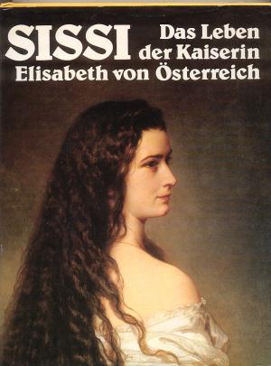 gebrauchtes Buch – Raymond Chevrier – Sissi Das Leben der Kaiserin Elisabeth von Österreich