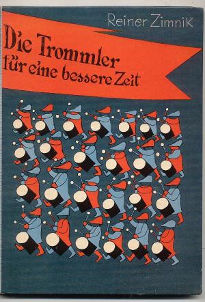 antiquarisches Buch – Reiner Zimnik – Die Trommler für eine bessere Zeit. Eine Bildergeschichte.