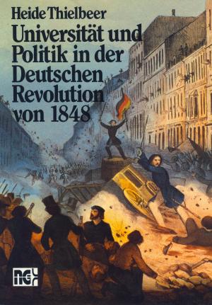 Universität und Politik in der Deutschen Revolution von 1848. (ISBN 3937948082)