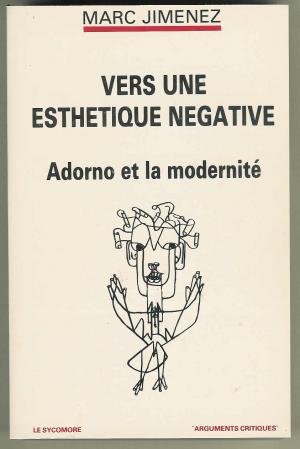 gebrauchtes Buch – Marc JIMENEZ – Vers une esthétique négative. Adorno et la modernité  - vom Autor signiert