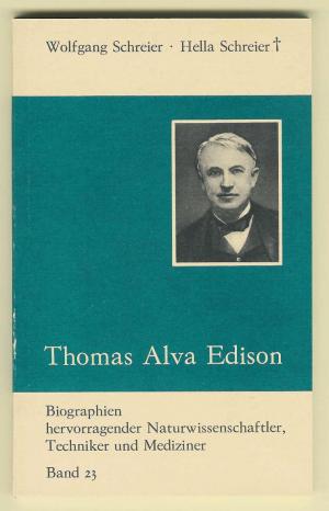 gebrauchtes Buch – SCHREIER, Wolfgang / Hella SCHREIER – Thomas Alva Edison.  Biographien hervorragender Naturwissenschaftler, Techniker und Mediziner; 23