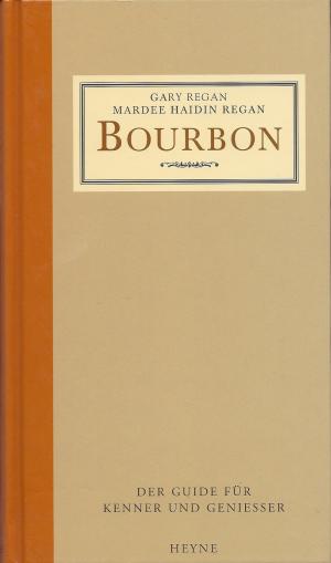 Bourbon. Der Guide für Kenner und Geniesser