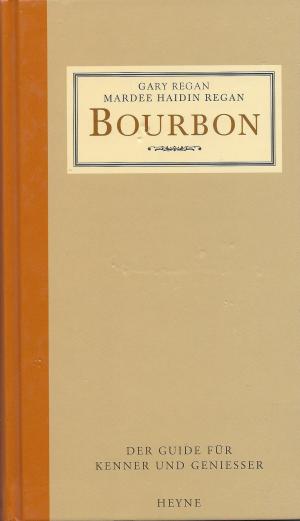 Bourbon - Der Guide für Kenner und Geniesser