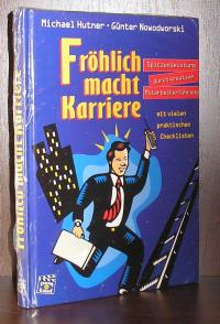 Fröhlich macht Karriere - Spitzenleistung durch kreative Mitarbeiterführung