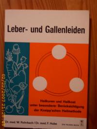 gebrauchtes Buch – Dr.Wilhelm Rohrbach / Isolde Hube – Leber- und Gallenleiden. Heilkuren und Heilkost unter besonderer Berücksichtigung der Kneippschen Heilmethode