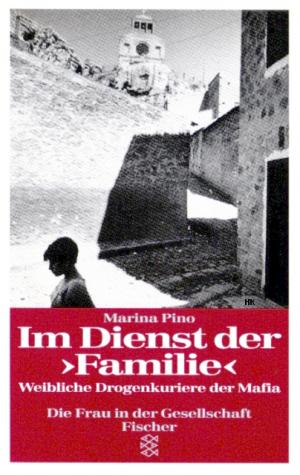 gebrauchtes Buch – Marina Pino – Im Dienst der "Familie". Weibliche Drogenkuriere der Mafia.