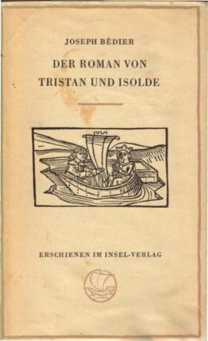 antiquarisches Buch – Joseph Bédier – Der Roman von Tristan und Isolde.